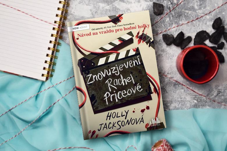 Znovuzjevení Rachel Priceové: Netypický krimi román pro fanoušky true crime a knížek ze sekce new adult